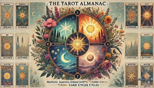 The Tarot Almanac: Mapping Seasonal Energy Shifts through Card Cycles